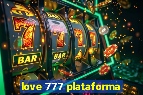 love 777 plataforma